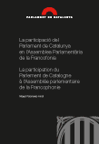 Imatge de Col�lecci� Testimonis Parlamentaris - La participaci� del Parlament�de�Catalunya en�l'Assemblea�Parlament�ria de�la�Francofonia. La participation du Parlement�de�Catalogne �l'Assembl�e parlementaire de la Francophonie
