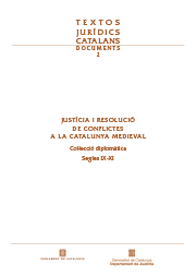 Imatge de Textos Jur�dics Catalans - Just�cia i resoluci� de conflictes a la Catalunya medieval. Col�lecci� diplom�tica. Segles IX-XI