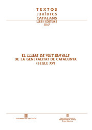 Imatge de Textos Jur�dics Catalans - El Llibre de Vuit Senyals de la Generalitat de Catalunya (segle xv)